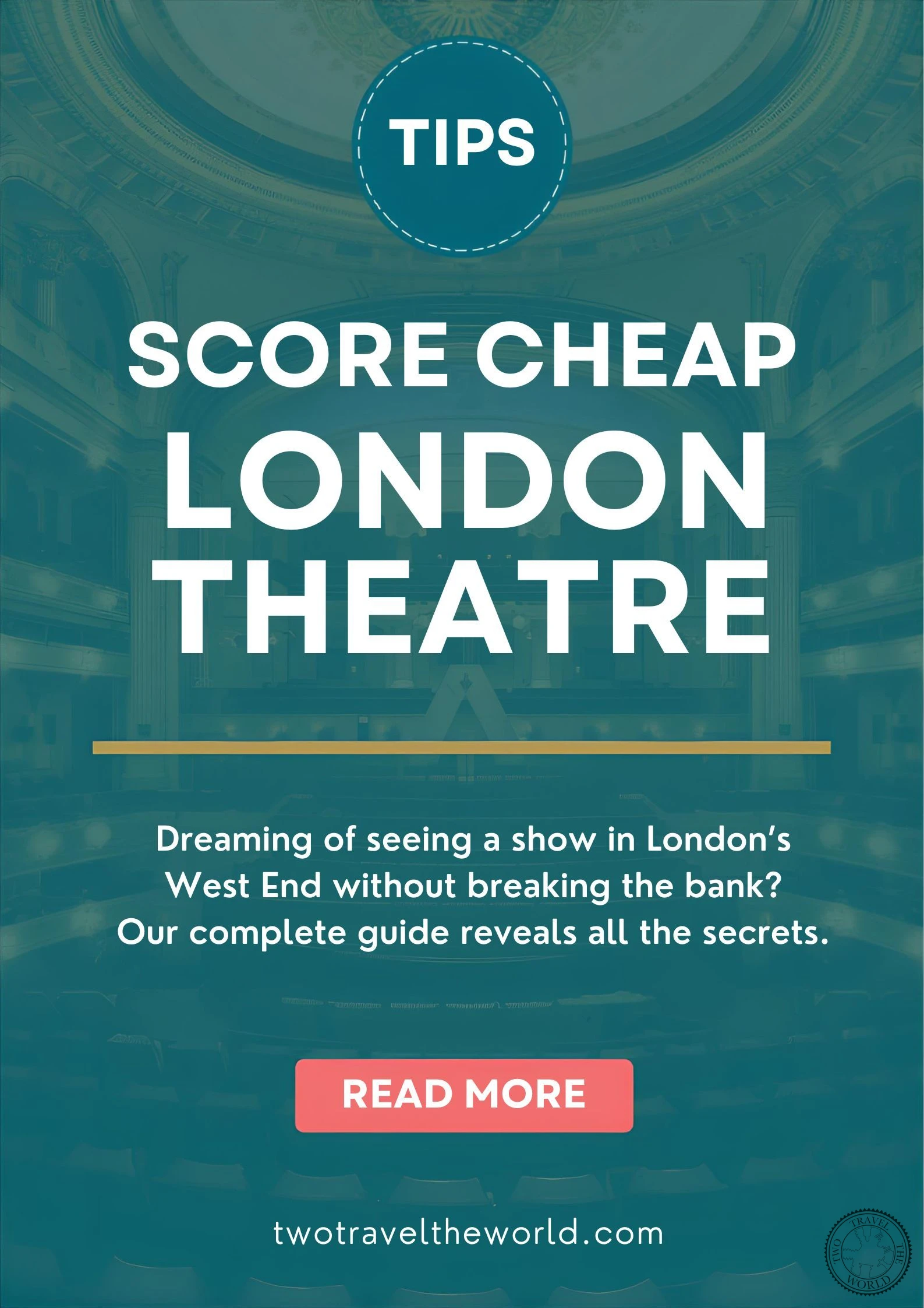 Score Cheap London Theatre — tips pin with theatre interior background