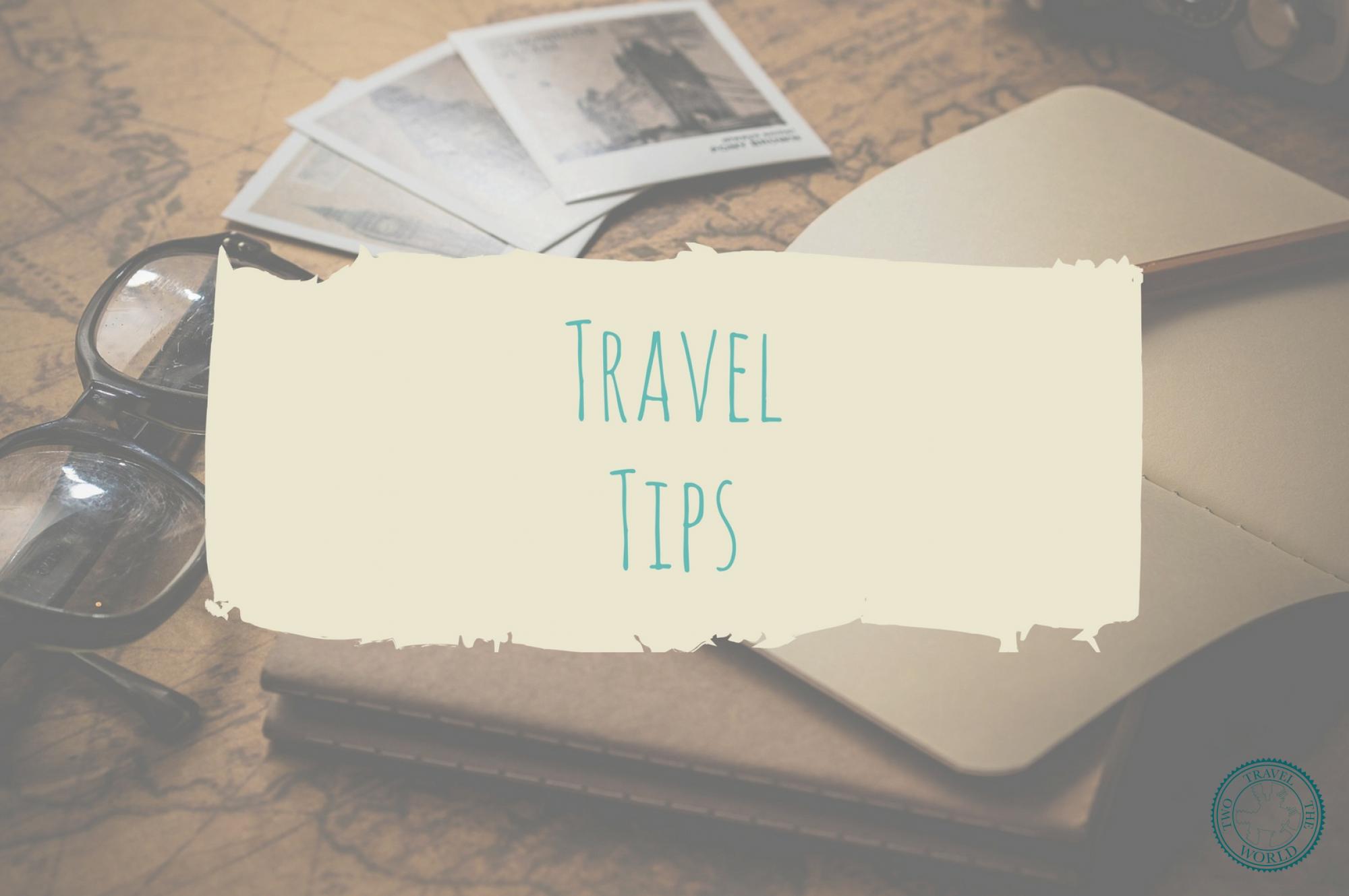 Two Travel The World - Travel Tips